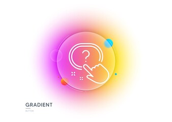 Poster - question button line icon. gradient blur button with glassmorphism. ask help sign. faq questionnaire