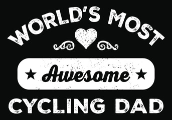 Wall Mural - World's Most Awesome Cycling Dad. Father's Day T-Shirt Design