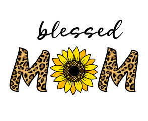 Wall Mural - Blessed mom quote with sunflower and leopard pattern. Cute print for mother's day. badge or sign for mom,