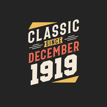 Classic Since December 1919. Born In December 1919 Retro Vintage Birthday