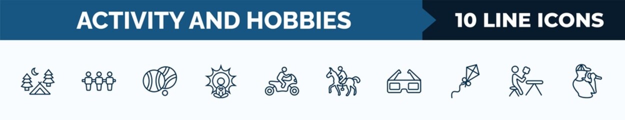 Poster - set of 10 activity and hobbies web icons in outline style. thin line icons such as camp, foosball, petanque, yoga, motorcycle riding, horse riding, 3d glasses, lace making vector illustration.