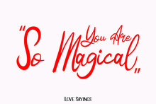 You Are So Magical In Beautiful Cursive Red Color Typography Text On Light Pink Background