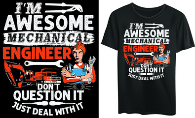 I’m awesome mechanical Engineer don’t question it just deal with it, typography t-shirt design, mechanical engineer