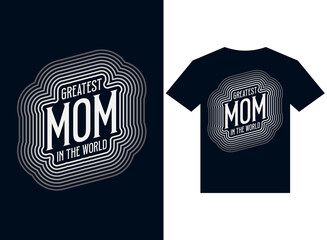 Wall Mural - greatest mom in the world t-shirt design typography vector illustration for printing