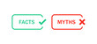 Facts vs myths icons with check mark icon button myths facts label banner with checkmark icon. popup buttons
