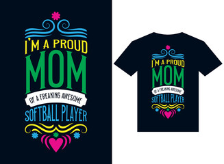 Wall Mural - I am a proud mom of a freaking awesome softball player t-shirt design typography vector illustration printing