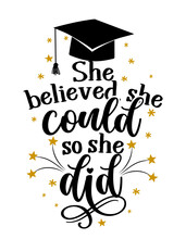 She Believed, She Could And So She Did - Graduates 2022