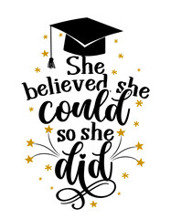 Wall Mural - She believed, she could and so she did - graduates 2022