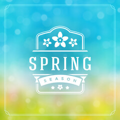 Wall Mural - Spring badge vector typographic design greeting card. Spring blurred lights background and flowers. Eps 10.