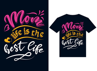 Wall Mural - mom life is the best life t-shirt design typography vector illustration files for printing