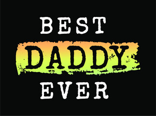 Wall Mural - fathers day Inspirational Quotes T shirt Designs Graphic Vector 