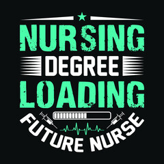 Wall Mural - Nursing degree loading future nurse - nurse quotes t shirt design