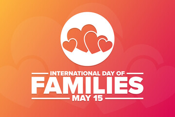 Wall Mural - International Day of Families. May 15. Holiday concept. Template for background, banner, card, poster with text inscription. Vector EPS10 illustration.