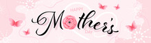Happy Mothers Day Lettering With Flowers And Butterflies. Vector Illustration Banner