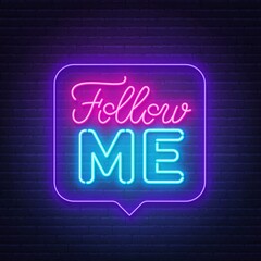 Wall Mural - Follow me neon sign in the speech bubble on brick wall background.