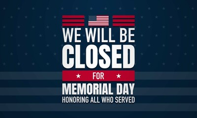 Wall Mural - We will be closed for Memorial Day Background Design. Vector illustration.