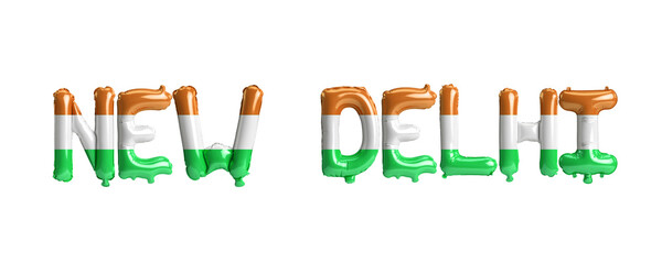 Wall Mural - 3d illustration of New Delhi capital balloons with India flags color isolated on white