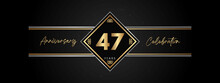 47 Years Anniversary Golden Color With Decorative Frame Isolated On Black Background For Anniversary Celebration Event, Birthday Party, Brochure, Greeting Card. 47 Year Anniversary Template Design