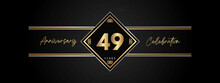49 Years Anniversary Golden Color With Decorative Frame Isolated On Black Background For Anniversary Celebration Event, Birthday Party, Brochure, Greeting Card. 49 Year Anniversary Template Design