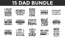 Father's Day SVG Designs Bundle. Dad Quotes SVG Cut Files Bundle, Dad Quotes T Shirt Designs Bundle, Quotes About Dad, Father Cut File, Silhouette, Cameo