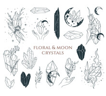 Floral And Moon Crystals Collection. Celestial Crystals, Crescent Moon, Flowers And Magic Elements Isolated Set. Hand Drawn Vector Illustration In Boho Style.