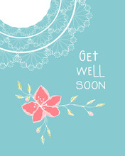 Get Well Soon Postcard Congratulation Flowers Doodle And Inscription, Blue Background. Vector Illustration