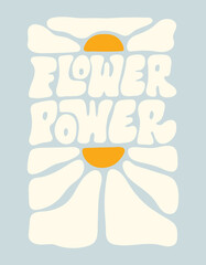 Aufkleber - Retro Flower Power slogan with abstract flower on a blue background. Trendy groovy print design for posters, cards, t - shirts in style 60s, 70s. Vector illustration	
