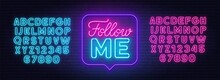 Follow Me Neon Sign In The Speech Bubble On Brick Wall Background.