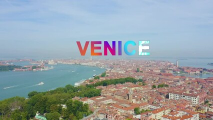 Wall Mural - Inscription on video. Venice, Italy. Panoramic view of the historic center of Venice. sunny day. Lightning strikes the letters, Aerial View