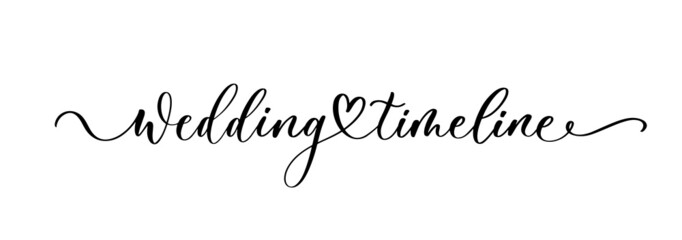 Wall Mural - Wedding Timeline lettering inscription for wedding decor or sign.