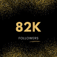 Sticker - Thank you 82K or 82 Thousand followers. Vector illustration with golden glitter particles on black background for social network friends, and followers. Thank you celebrate followers, and likes.