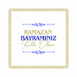 © organik - Ramazan Bayramınız Kutlu Olsun 'Feast of Ramadan Eid Mubarak' text on a nice background