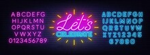 Let S Celebrate Neon Lettering On Brick Wall Background.