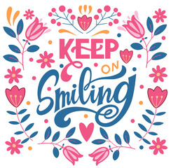 Wall Mural - Keep on smiling text. Motivational quote, handwritten calligraphy text for inspirational posters, cards and social media content.	