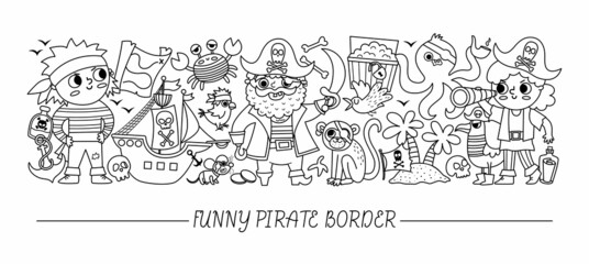 Wall Mural - Vector black and white horizontal border set with cute pirates and animals. Line sea adventures card template design. Cute treasure island border or coloring page with crab, captain, sailors.