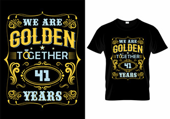 Wall Mural - We Are Golden Together 41 Years T-Shirt Design