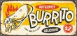 Burrito sign promo ad for Mexican fast food. Restaurant tin sign with burrito drawing. Food vector.
