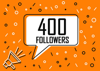 Wall Mural - 400 Followers. Banner for social media and advertising with megaphone. Vector illustration orange and white