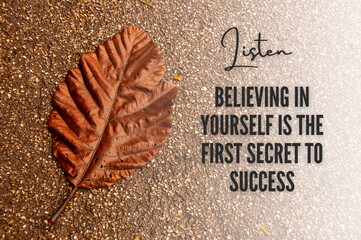 Motivational and inspirational quote - Believing in yourself is the first secret of success.