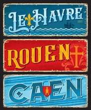 Le Haver, Rouen, Caen French City Travel Stickers And Plates. European City Travel Vector Plates, France Vacation Destination Memories Vintage Tin Signs Or Postcard With Antique Coat Of Arms Symbols