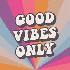 good vibes only 70s retro style slogans on colourful background