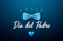 Happy Father's Day Greeting Card Design With Dotted Blue Bow Tie And Heart On Dark Background. Feliz Dia Del Padre Spanish Language Vector Illustration For Dad. Template For Banner, Flyer Or Poster.