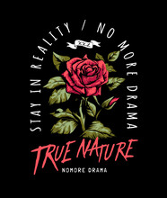 True Nature Slogan With Red Rose Graphic Vector Illustration On Black Background