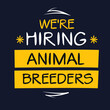 © khaled - We are hiring (Animal Breeders), vector illustration.