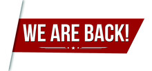 Vector Illustration Of The Announcement Red Banner With The White Text "we Are Back!"