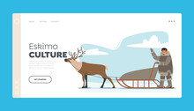 Eskimo Culture Landing Page Template. Male Character Riding Reindeer Sleigh. Life In Far North, Inuit Person Drives Sled