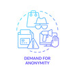Demand for anonymity blue gradient concept icon. Privacy on internet. Customer behavior trend abstract idea thin line illustration. Isolated outline drawing. Myriad Pro-Bold font used