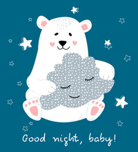 Cute Polar Bear With A Pillow In The Form Of A Cloud. Vector Nursery Poster Print.  Children Room Decoration. Text Good Night, Baby!