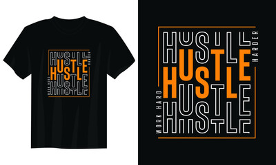Wall Mural - hustle hardr typography t shirt design, motivational typography t shirt design, inspirational quotes t-shirt design