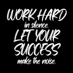 Wall Mural - Motivational Quotes , work hard in silence. let your success make the noise